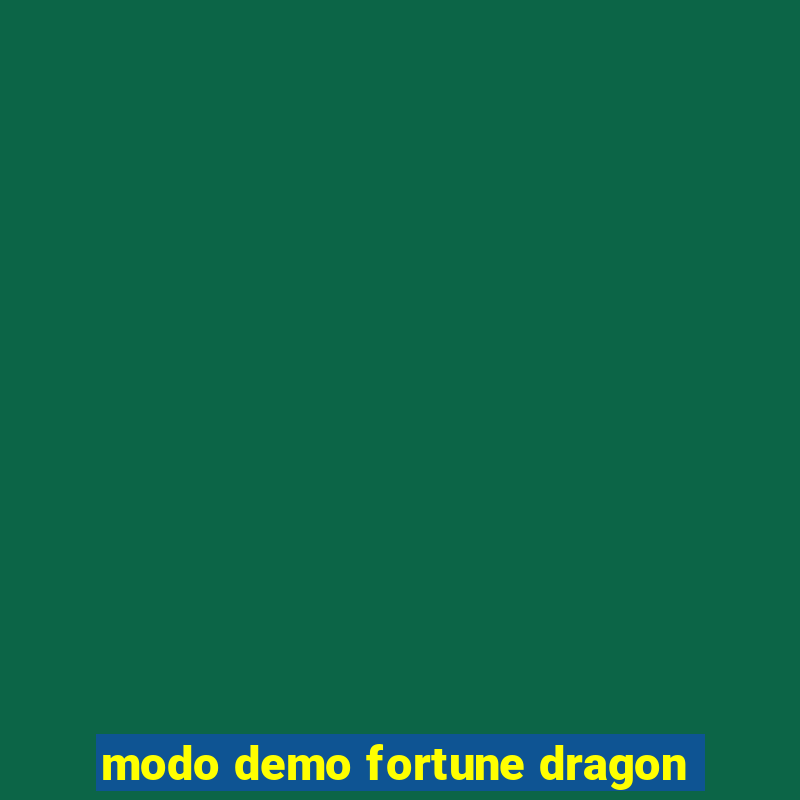 modo demo fortune dragon